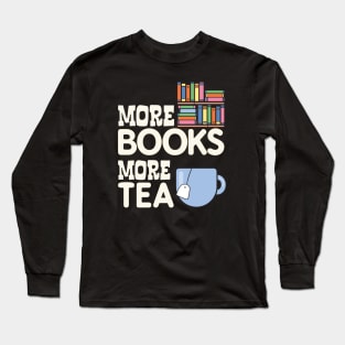 More Books more tea Long Sleeve T-Shirt